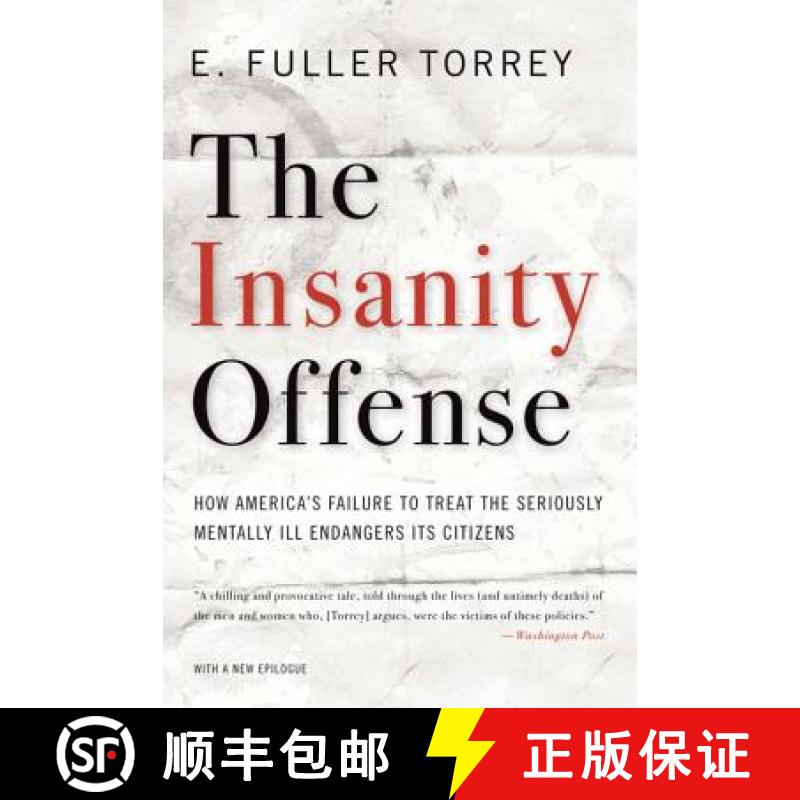 【3-4周达】The Insanity Offense: How America's Failure to Treat the Seriously Mentally Ill Endangers ... [9780393341379]