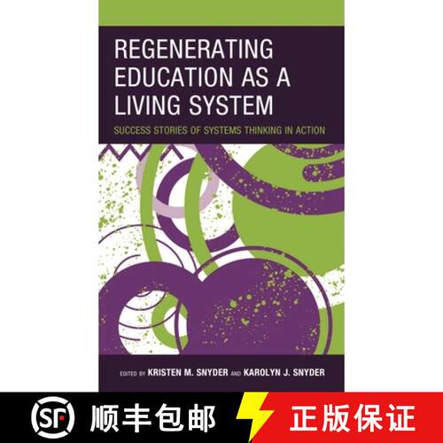 【3-4周达】精装 Regenerating Education as a Living System : Success Stories of Systems Thinking in Ac... [9781475866421]