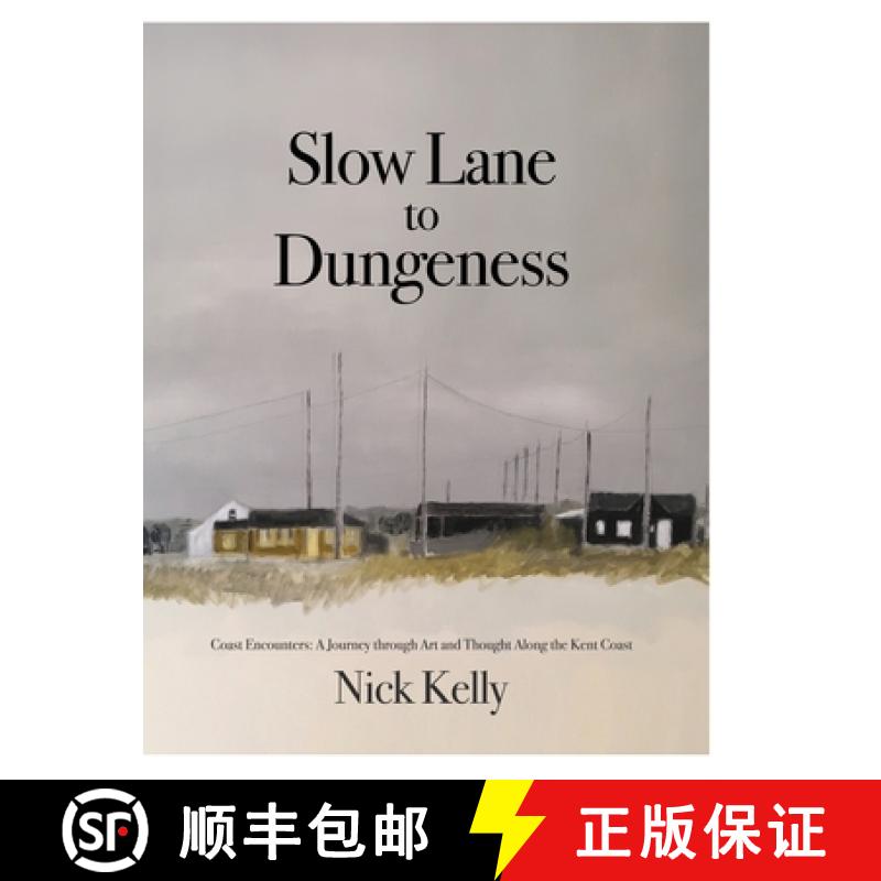 【3-4周达】Slow Lane to Dungeness: Coast Encounters: A Journey through Art and Thought Along the Kent... [9781068724312]