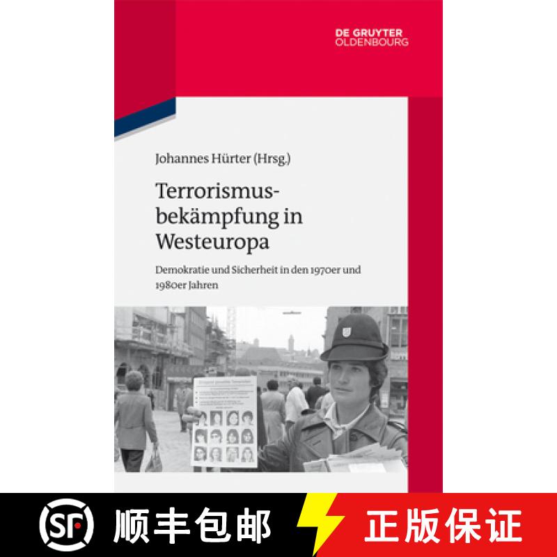 预订 Terrorismusbekämpfung in Westeuropa: Demokratie Und Sicherheit in Den 1970er Und 1980er Jahren [9783486764543]