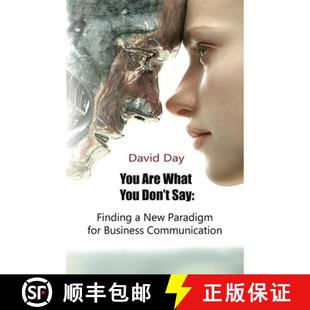 【3-4周达】You Are What You Don't Say: Finding a New Paradigm for Business Communication [9780692654491]