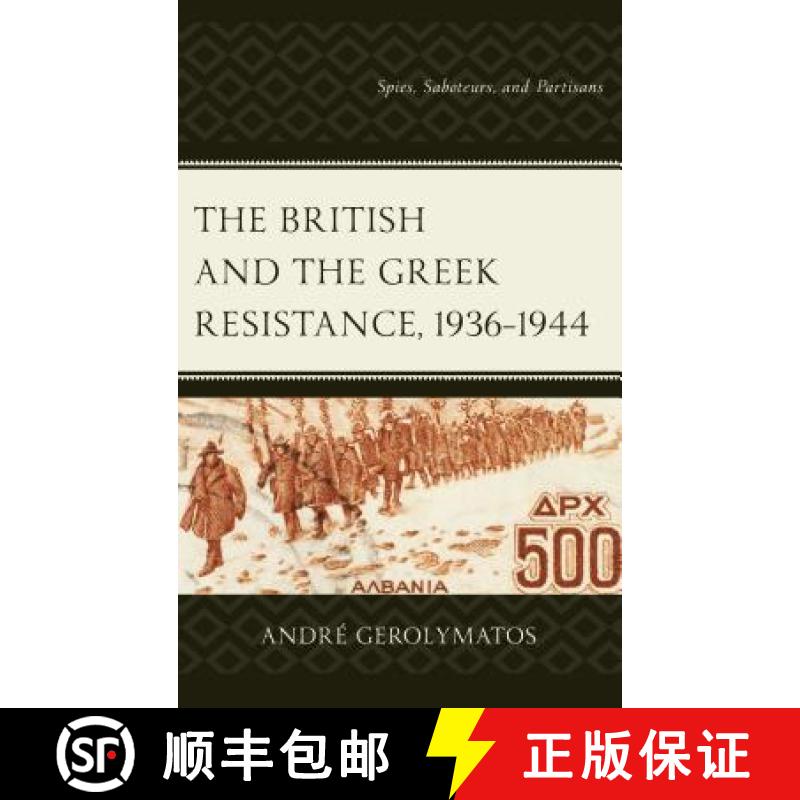 预订 The British and the Greek Resistance, 1936-1944 : Spies, Saboteurs, and Partisans [9781498564083]