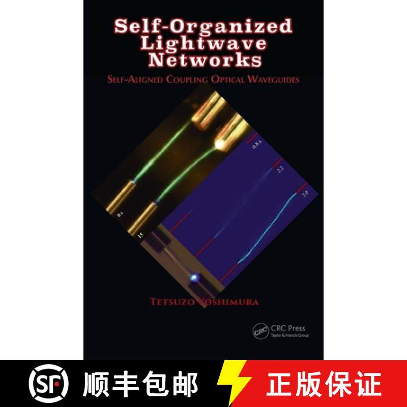 【3-4周达】Self-Organized Lightwave Networks: Self-Aligned Coupling Optical Waveguides [9781138746886]