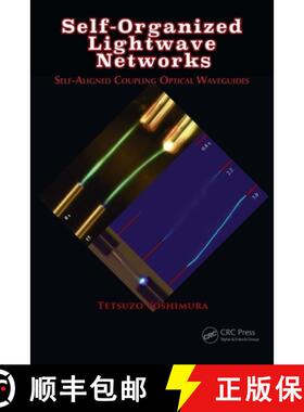 【3-4周达】Self-Organized Lightwave Networks: Self-Aligned Coupling Optical Waveguides [9781138746886]