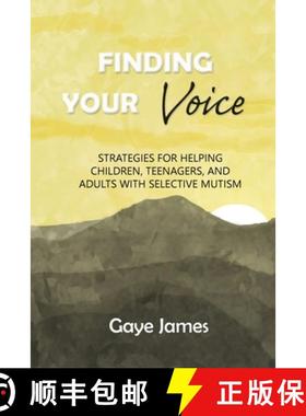 预订 Finding Your Voice: Strategies for helping children, teenagers, and adults with selective mutism [9798885830881]