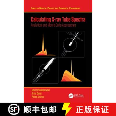 【3-4周达】Calculating X-ray Tube Spectra: Analytical and Monte Carlo Approaches [9780367524913]