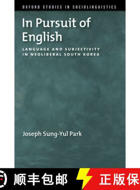 【3-4周达】In Pursuit of English: Language and Subjectivity in Neoliberal South Korea [9780190855734]