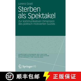 【3-4周达】Sterben als Spektakel : Zur kommunikativen Dimension des politisch motivierten Suizids [9783531184616]