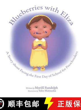 【3-4周达】Blueberries with Eliza: A Story about Facing the First Day of School for Preschoolers [9780990909033]
