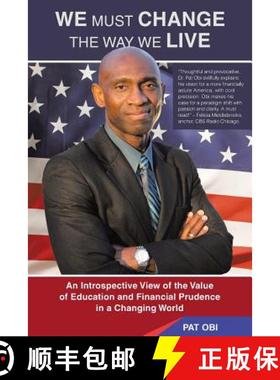 【3-4周达】We Must Change the Way We Live: An Introspective View of the Value of Education and Financ... [9781480808522]