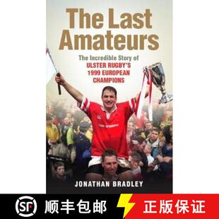 【3-4周达】Last Amateurs: The Incredible Story of Ulster Rugby’s 1999 European Champions [9781780731810]