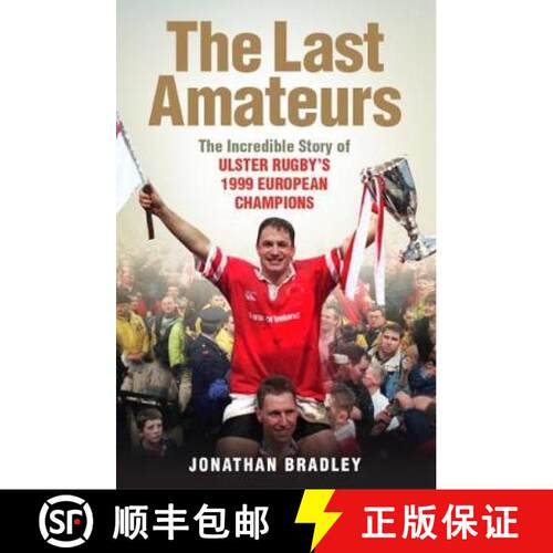 【3-4周达】Last Amateurs: The Incredible Story of Ulster Rugby’s 1999 European Champions [9781780731810]