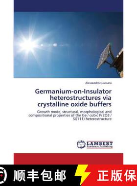 预订 Germanium-on-Insulator heterostructures via crystalline oxide buffers [9783659355547]