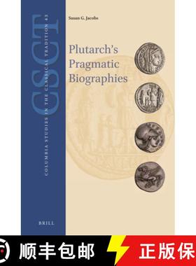 预订 Plutarch's Pragmatic Biographies: Lessons for Statesmen and Generals in the Parallel Lives [9789004276604]