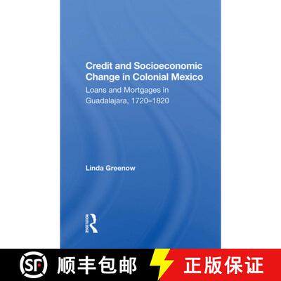 【3-4周达】Credit and Socioeconomic Change in Colonial Mexico: Loans and Mortgages in Guadalajara, 17... [9780367019556]