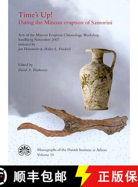 【3-4周达】Time's Up!: Acts of the Minoan Eruption Chronology Workshop, Sandjberg November 2007 Initi... [9788779340244]