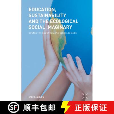 【3-4周达】精装 Education, Sustainability and the Ecological Social Imaginary : Connective Education ... [9783319744414]
