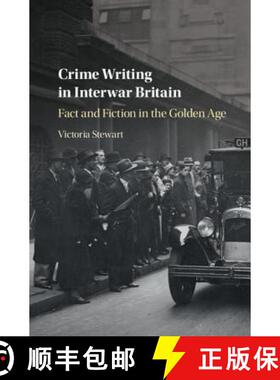 【3-4周达】Crime Writing in Interwar Britain : Fact and Fiction in the Golden Age [9781316510001]