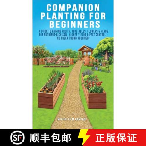 【3-4周达】精装 Companion Planting For Beginners: A Guide To Pairing Fruits, Vegetables, Flowers & He... [9798295446214]