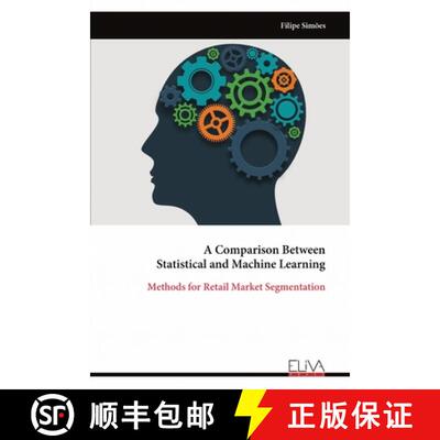 【3-4周达】A Comparison Between Statistical and Machine Learning: Methods for Retail Market Segmentation [9789999322133]