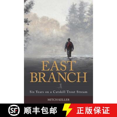 【3-4周达】East Branch : Six Years on a Catskill Trout Stream [9780811739375]