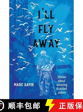 【3-4周达】I'll Fly Away: Stories about Amazing Disabled Elders [9798990229310]