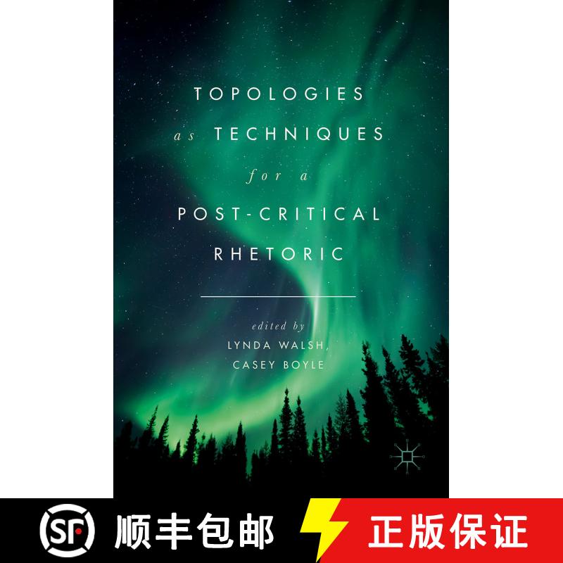 【3-4周达】精装 Topologies as Techniques for a Post-Critical Rhetoric (1st ed. 2017) [9783319512679]图片