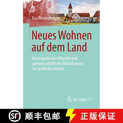 【3-4周达】Neues Wohnen auf dem Land : Demografischer Wandel und gemeinschaftliche Wohnformen im län... [9783658213626]