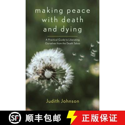 【3-4周达】Making Peace with Death and Dying : A Practical Guide to Liberating Ourselves from the Dea... [9781948626538]