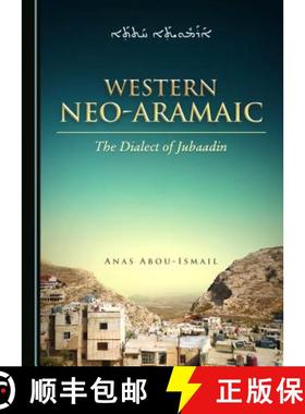 预订 Western Neo-Aramaic : The Dialect of Jubaadin [9781527533523]