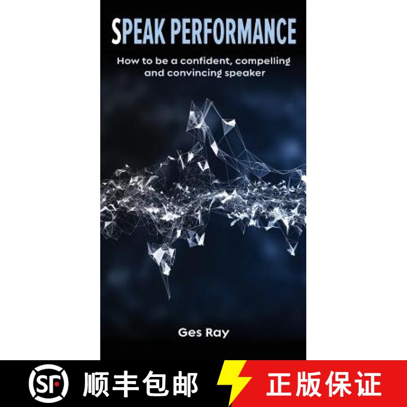 【2-3周达】Speak Performance: How to be a confident, compelling and convincing speaker [9781907282874]