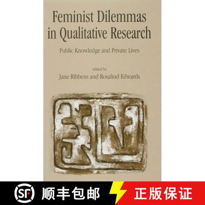 【3-4周达】Feminist Dilemmas in Qualitative Research: Public Knowledge and Private Lives [9780761956648]