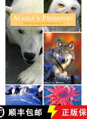 【3-4周达】Alaska's Predators: Their Ecology & Conservation [9780888396228]