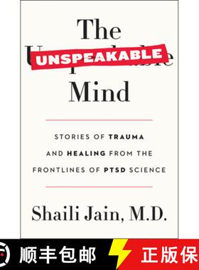 【3-4周达】The Unspeakable Mind: Stories of Trauma and Healing from the Frontlines of Ptsd Science [9780062469076]