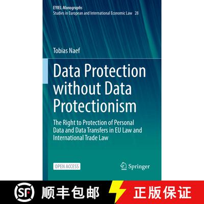 【3-4周达】Data Protection without Data Protectionism : The Right to Protection of Personal Data and ... [9783031198953]