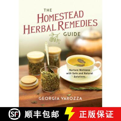预订 The Homestead Herbal Remedies Guide: Nurture Wellness with Safe and Natural Solutions [9780736992213]