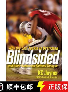 【3-4周达】Blindsided: Why the Left Tackle Is Overrated and Other Contrarian Football Thoughts [9780470124093]