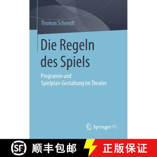 【3-4周达】Die Regeln des Spiels : Programm und Spielplan-Gestaltung im Theater [9783658257873]