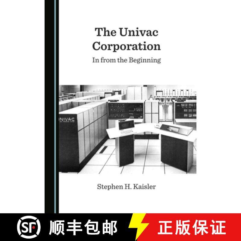 预订 The UNIVAC Corporation: In from the Beginning [9781527576346]