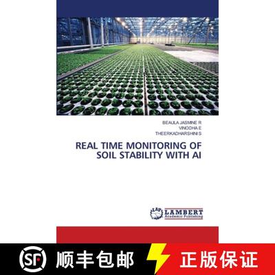 【3-4周达】REAL TIME MONITORING OF SOIL STABILITY WITH AI [9786208009670]