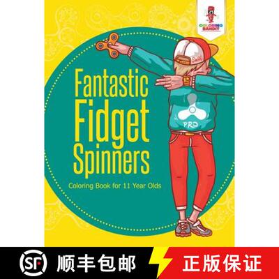 预订 Fantastic Fidget Spinners : Coloring Book for 11 Year Olds [9780228204954]