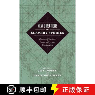 【3-4周达】精装 New Directions in Slavery Studies – Commodification, Community, and Comparison [9780807161159]