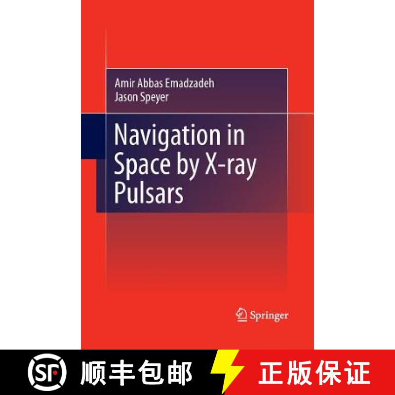 【3-4周达】Navigation in Space by X-Ray Pulsars [9781489997593]