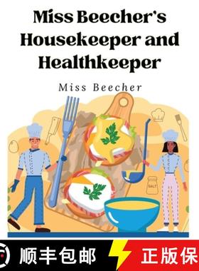 预订 Miss Beecher's Housekeeper and Healthkeeper: Recipes for Economical and Healthful Cooking [9781835521960]