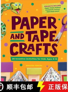 预订 Paper and Tape Crafts: 28 Inventive Activities for Kids Ages 8-12 [9798886080551]