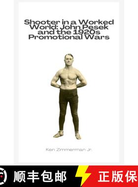 【3-4周达】Shooter in a Worked World: John Pesek and the 1920s Promotional Wars [9798348330811]