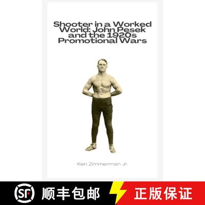 【3-4周达】Shooter in a Worked World: John Pesek and the 1920s Promotional Wars [9798348330811]