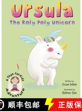 【3-4周达】Ursula the Roly Poly Unicorn: A Yoga-for-Kids Adventure [9781920936211]