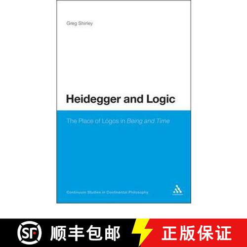【3-4周达】Heidegger and Logic: The Place of LA(3)gos in Being and Time [9781441137586]