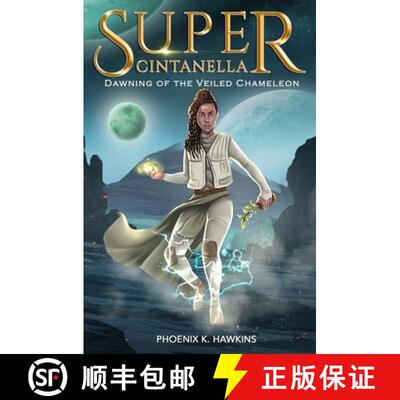 【3-4周达】Super Cintanella: Dawning of the Veiled Chameleon: Dawning of the Veiled Chameleon [9780692446836]